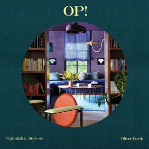 OP! Optimistic Interiors de Oliver Furth