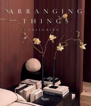 Arranging Things de Colin King