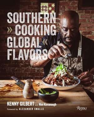 Southern Cooking, Global Flavors de Chef Kenny Gilbert