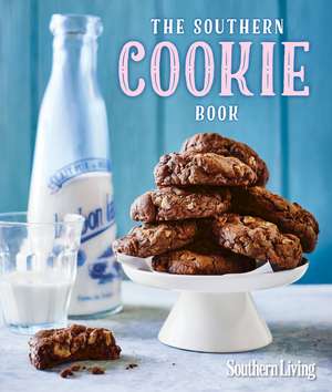 The Southern Cookie Book de The Editors of Southern Living