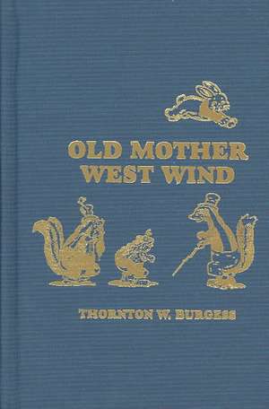 Old Mother West Wind de Thornton W. Burgess