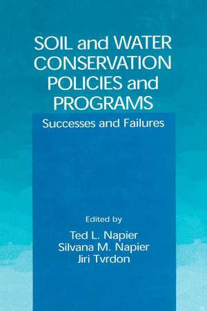 Soil and Water Conservation Policies and Programs: Successes and Failures de Ted L. Napier