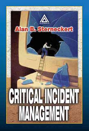 Critical Incident Management de Alan B. Sterneckert