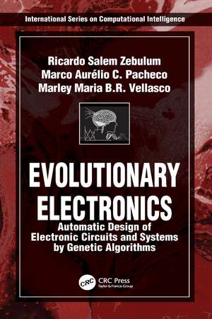 Evolutionary Electronics: Automatic Design of Electronic Circuits and Systems by Genetic Algorithms de Ricardo Salem Zebulum