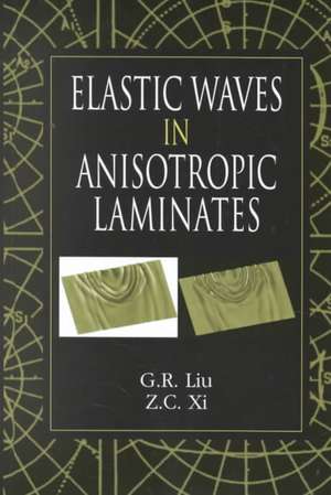 Elastic Waves in Anisotropic Laminates de G. R. Liu