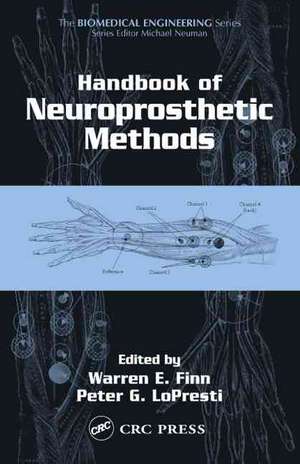 Handbook of Neuroprosthetic Methods de Warren E. Finn