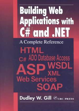 Building Web Applications with C# and .NET: A Complete Reference de Dudley W. Gill