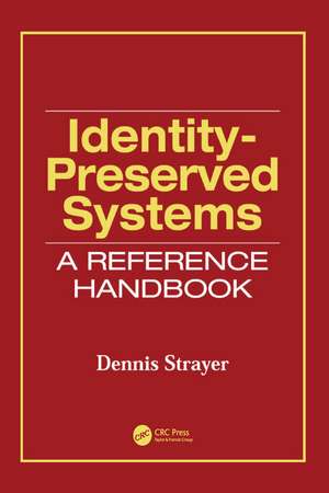 Identity-Preserved Systems: A Reference Handbook de Dennis Strayer