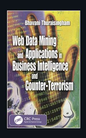 Web Data Mining and Applications in Business Intelligence and Counter-Terrorism de Bhavani Thuraisingham