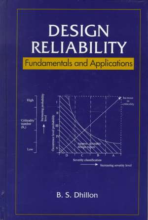 Design Reliability: Fundamentals and Applications de B. S. Dhillon