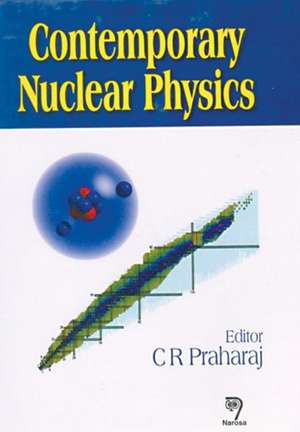 Contemporary Nuclear Physics de C. E. Praharaj