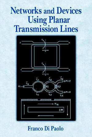 Networks and Devices Using Planar Transmissions Lines de Franco Di Paolo