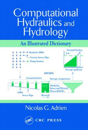 Computational Hydraulics and Hydrology: An Illustrated Dictionary de Nicolas G. Adrien