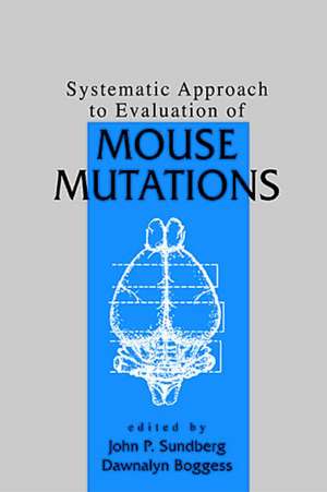 Systematic Approach to Evaluation of Mouse Mutations de John P. Sundberg