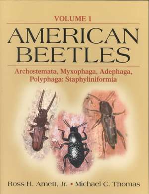 American Beetles, Volume I: Archostemata, Myxophaga, Adephaga, Polyphaga: Staphyliniformia de Jr. Arnett