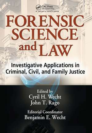 Forensic Science and Law: Investigative Applications in Criminal, Civil and Family Justice de Cyril H. Wecht