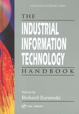 The Industrial Information Technology Handbook de Richard Zurawski