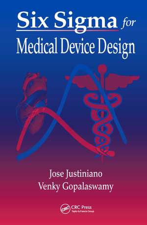 Six Sigma for Medical Device Design de Jose Justiniano