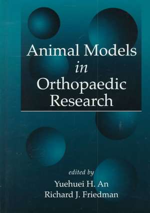 Animal Models in Orthopaedic Research de Yuehuei H. An