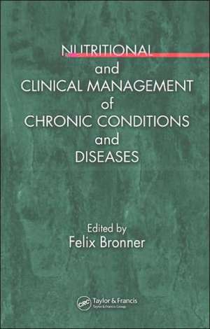 Nutritional and Clinical Management of Chronic Conditions and Diseases de Felix Bronner