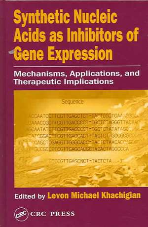 Synthetic Nucleic Acids as Inhibitors of Gene Expression: Mechanisms, Applications, and Therapeutic Implications de Levon Michael Khachigian