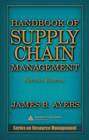 Handbook of Supply Chain Management de James B. Ayers