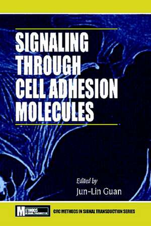 Signaling Through Cell Adhesion Molecules de Jun-Lin Guan