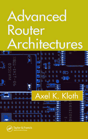 Advanced Router Architectures de Axel K. Kloth