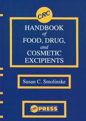 CRC Handbook of Food, Drug, and Cosmetic Excipients de Susan C. Smolinske