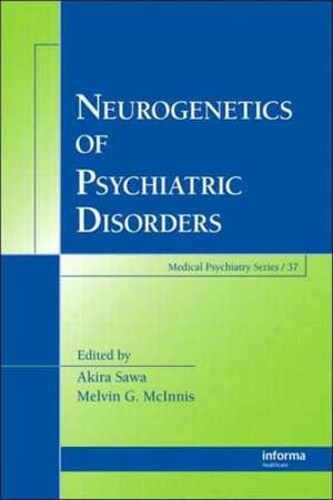 Neurogenetics of Psychiatric Disorders de Akira Sawa