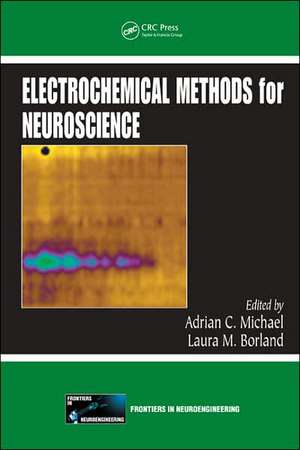 Electrochemical Methods for Neuroscience de Adrian C. Michael