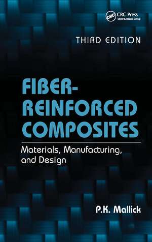 Fiber-Reinforced Composites: Materials, Manufacturing, and Design, Third Edition de P. K. Mallick