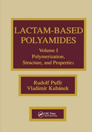 Lactam-based Polyamides, Volume I: Polymerization Structure de Rudolf Puffr