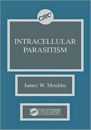 Intracellular Parasitism de James W. Moulder