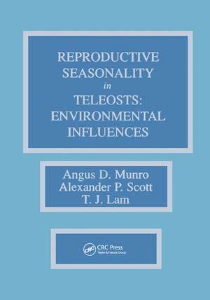 Reproductive Seasonality in Teleosts: Environmental Influences de Angus D. Munro