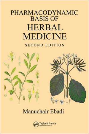 Pharmacodynamic Basis of Herbal Medicine de Manuchair Ebadi