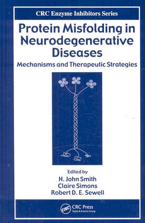 Protein Misfolding in Neurodegenerative Diseases: Mechanisms and Therapeutic Strategies de Robert D. E. Sewell