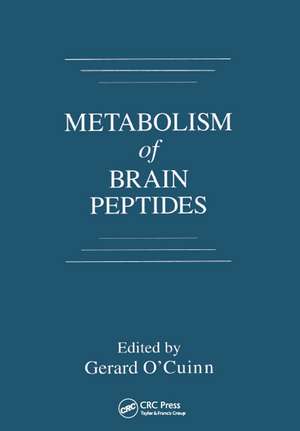 Metabolism of Brain Peptides de Gerard O'Cuinn