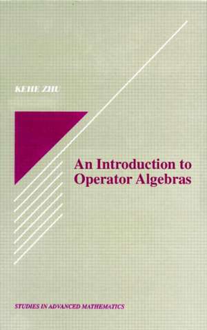 An Introduction to Operator Algebras de Kehe Zhu