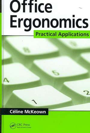 Office Ergonomics: Practical Applications de Céline McKeown