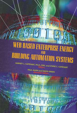 Web Based Enterprise Energy and Building Automation Systems: Design and Installation de Barney L. Capehart