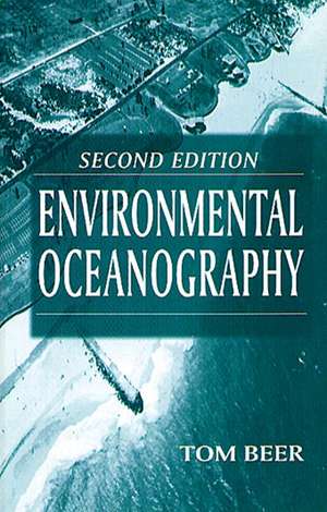 Environmental Oceanography de Tom Beer