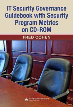 IT Security Governance Guidebook with Security Program Metrics on CD-ROM de Fred Cohen