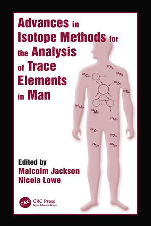 Advances in Isotope Methods for the Analysis of Trace Elements in Man de Malcolm Jackson