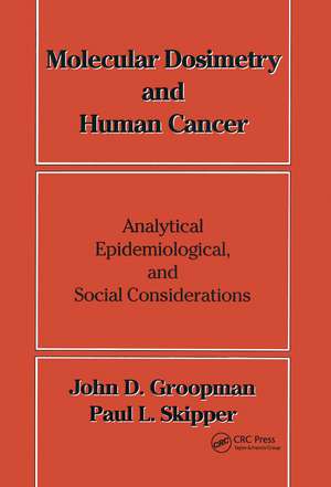 Molecular Dosimetry and Human Cancer: Analytical, Epidemiological, and Social Considerations de Paul L. Skipper