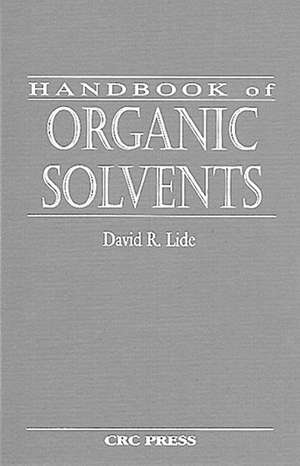 Handbook of Organic Solvents de David R. Lide