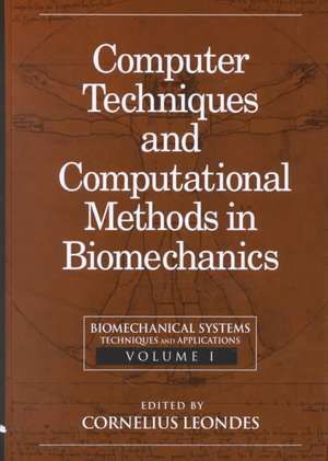 Biomechanical Systems: Techniques and Applications, Four Volume Set de Cornelius T. Leondes