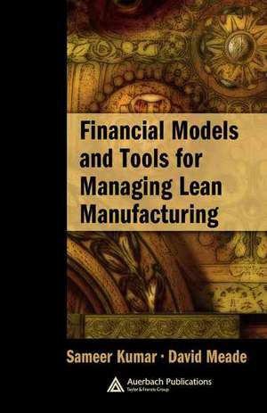 Financial Models and Tools for Managing Lean Manufacturing de David Meade