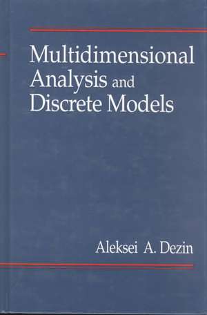 Multidimensional Analysis and Discrete Models de Aleksei A. Dezin