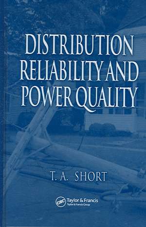 Distribution Reliability and Power Quality de Thomas Allen Short